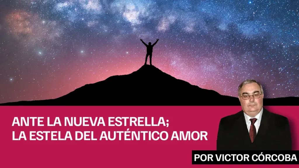 Ante la nueva estrella; la estela del auténtico amor