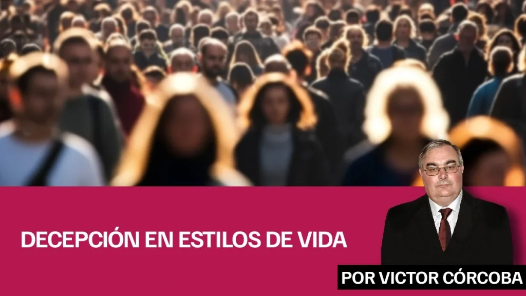 DECEPCIÓN EN ESTILOS DE VIDA “Una ciudadanía comprometida con el bien colectivo, debería desistir de tener permanentemente cara de funeral”.