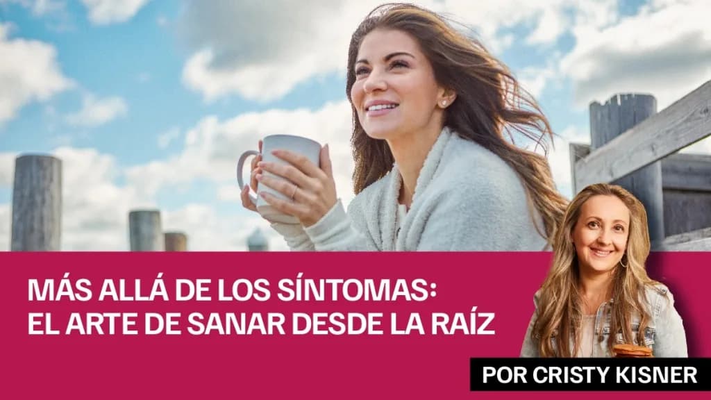 Más allá de los síntomas: el arte de sanar desde la raíz