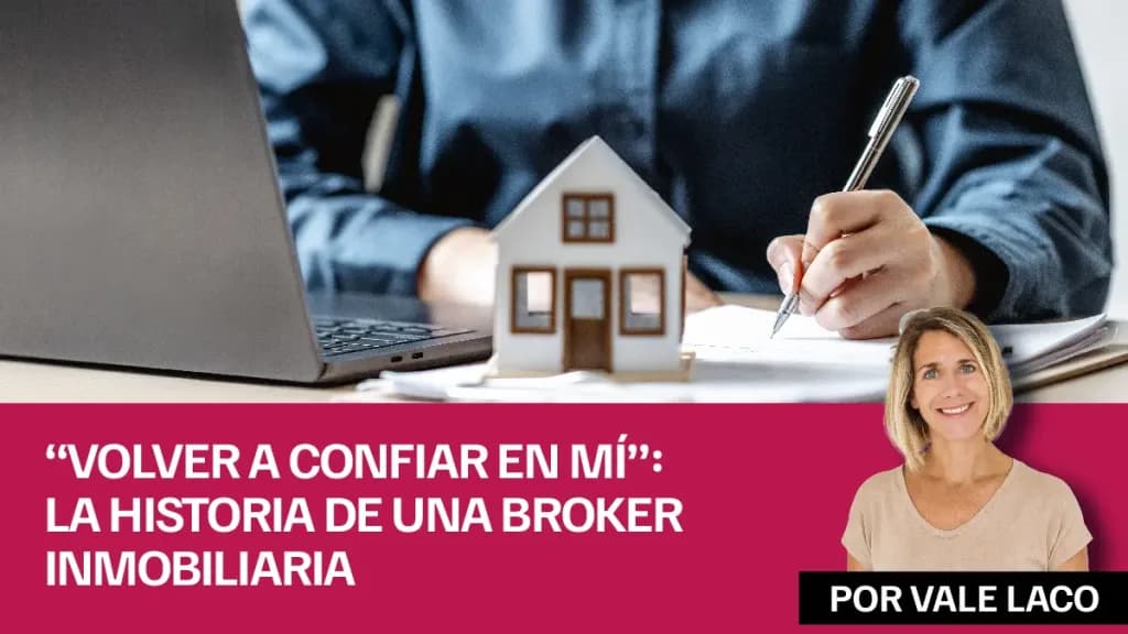 “Volver a confiar en mí” la historia de una broker inmobiliaria
