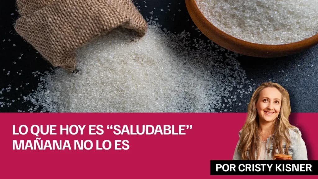 Lo que hoy es “saludable” mañana no lo es